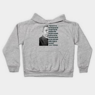 Success | Booker T. Washington | Black History | Juneteenth Kids Hoodie